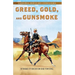 Greed, Gold, and Gunsmoke: Strike It Rich or Die Trying
