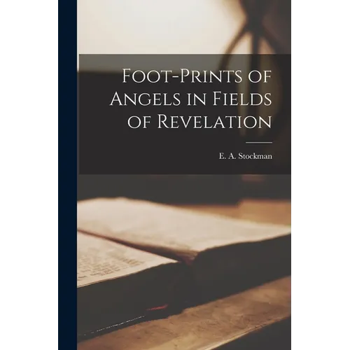 Foot-prints of Angels in Fields of Revelation