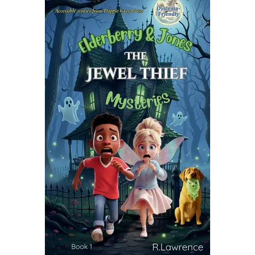 Elderberry & Jones Mysteries - The Jewel Thief: For fans of Barrington Stoke-style fiction - a magical mystery for ages 8-10, written at an accessible