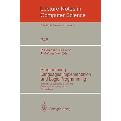 Programming Languages Implementation and Logic Programming: International Workshop Plilp '88, Orleans, France, May 16-18, 1988. Proceedings
