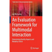 An Evaluation Framework for Multimodal Interaction: Determining Quality Aspects and Modality Choice