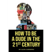 How To Be a Dude In The 21st Century