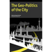 The Geo-Politics of the City
