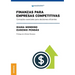 Finanzas Para Empresas Competitivas: Conceptos Esenciales Para Decisiones Eficientes