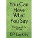 You Can Have What You Say: The Power of the Tongue