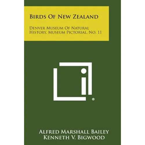 Birds Of New Zealand: Denver Museum Of Natural History, Museum Pictorial, No. 11