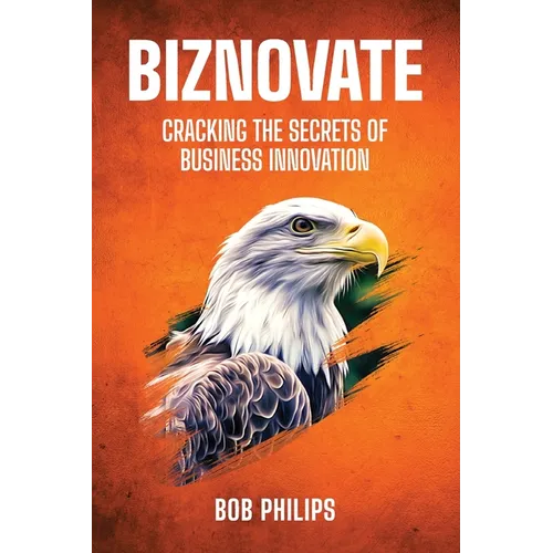 Biznovate: Cracking the Secrets of Business Innovation