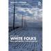 White Folks: Race and Identity in Rural America