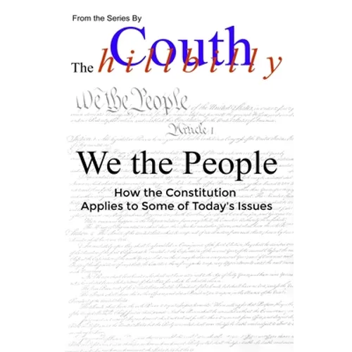 We the People: How the Constitution Applies to Today's Issues