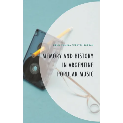Memory and History in Argentine Popular Music