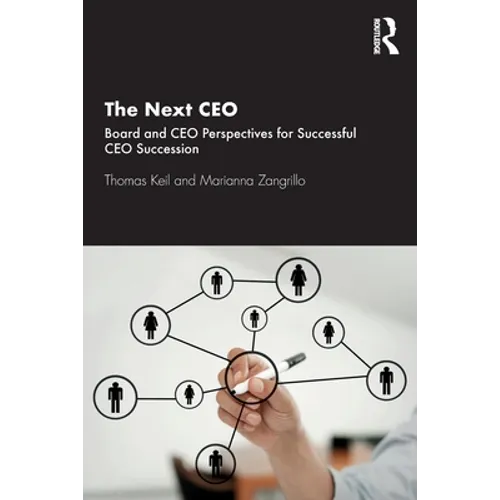 The Next CEO: Board and CEO Perspectives for Successful CEO Succession