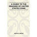 A Guide To The Grading Of United States Coins