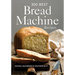 300 Best Bread Machine Recipes