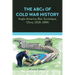 The ABCs of Cold War History: Anglo-America, Bloc Sovietique, China, 1919-1994