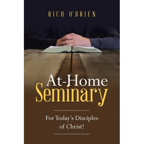 At-Home Seminary: For Today's Disciples of Christ!