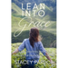 Lean Into Grace: Let God's Grace Heal Your Heart, Refresh Your Soul, and Set You Free
