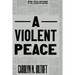 A Violent Peace: Media, Truth, and Power at the League of Nations