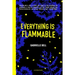 Everything Is Flammable