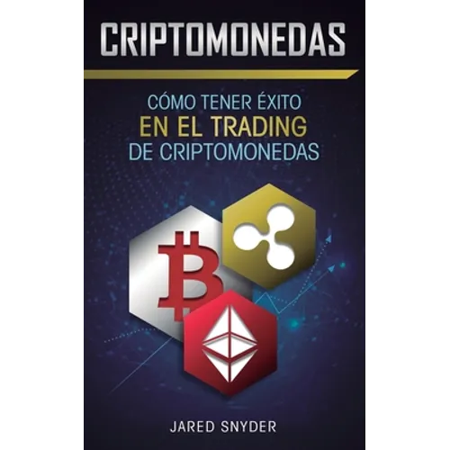 Criptomonedas: Cómo Tener Exito En El Trading De Criptomonedas