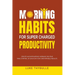Morning Habits For Super Charged Productivity: Create An Empowering Morning Routine, Take Control Of Each Day For Unstoppable Results