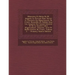Mémoires Et Notes De M. Auguste Le Prevost Pour Servir À L'histoire Du Département De L'eure: Recueillis Et Publiés Sous Les Auspices Du Conseil Génér
