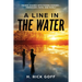 A Line in the Water by H. Rick Goff