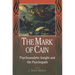 The Mark of Cain: Psychoanalytic Insight and the Psychopath