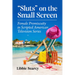 Sluts on the Small Screen: Female Promiscuity in Scripted American Television Series