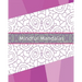 Mindful Mandalas: 50 Graphic Design Coloring Art, Coloring Meditation, Alternative Medicine, Broader Imagination, Reduce Stress and A Un