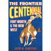 The Frontier Centennial: Fort Worth and the New West
