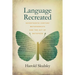 Language Recreated: Seventeenth-Century Metaphorists and the Act of Metaphor