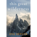 This Great Wilderness