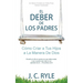 El Deber de los Padres: Cómo Criar a Tus Hijos a La Manera De Dios