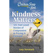 Chicken Soup for the Soul: Kindness Matters: 101 Feel-Good Stories of Compassion & Paying It Forward