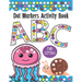 Dot Markers Activity Book ABC and Letter Find: Do a Dot Painting Coloring Book For Kids, Great Creative Fun and Learning Alphabet with Cute Animals -
