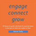 Engage Connect Grow: 52 Lessons to guide individuals and corporate teams to the heart of what truly matters to them
