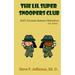 The Lil Super Snoopers Club 2nd Edition: Kid's Forensic Science Detectives