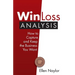 Win/Loss Analysis: How to Capture and Keep the Business You Want