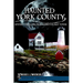 Haunted York County: Mystery and Lore from Maine's Oldest Towns