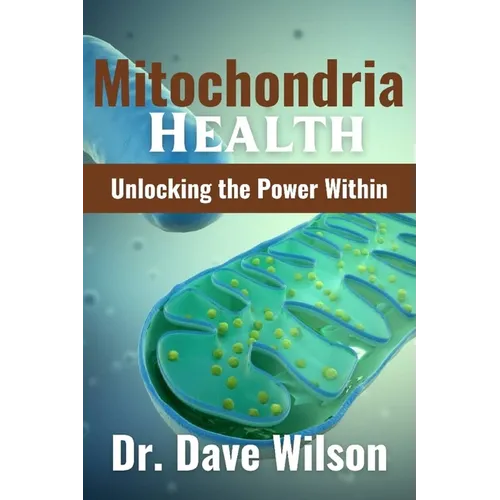 Mitochondria Health: Unlocking the Power Within