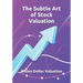 The Subtle Art of Stock Valuation