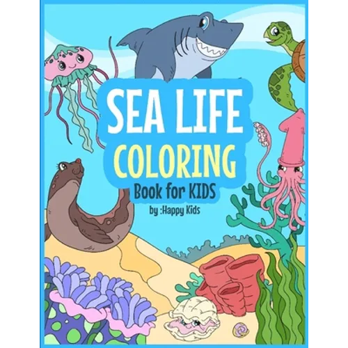 Sea Life Coloring Book For Kids: 31 Sea Life Coloring Sheets included