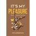It's My Pleasure: Decolonizing Sex Positivity