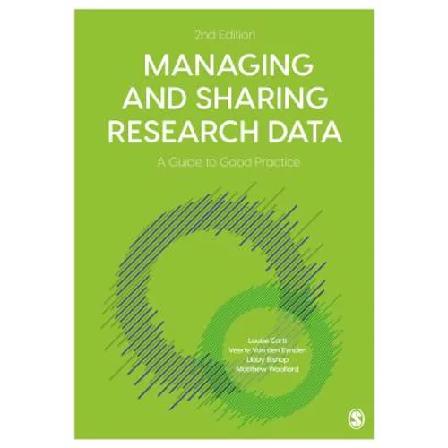 Managing and Sharing Research Data: A Guide to Good Practice