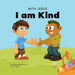 With Jesus I am Kind: An Easter children's Christian story about Jesus' kindness, compassion, and forgiveness to inspire kids to do the same in their