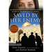 Saved by Her Enemy: An Iraqi Woman's Journey from the Heart of War to the Heartland of America