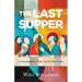 The Last Supper: Conversations That Led to the Cross