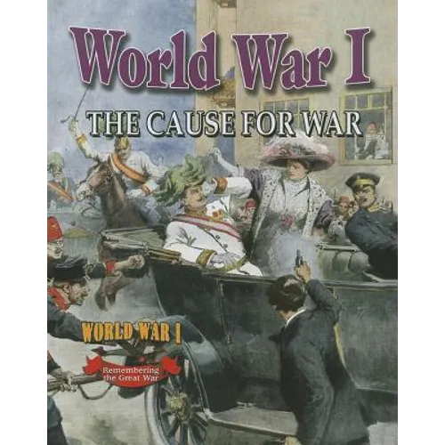 World War I: The Cause for War