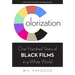 Colorization: One Hundred Years of Black Films in a White World