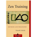 Zen Training: Methods and Philosophy